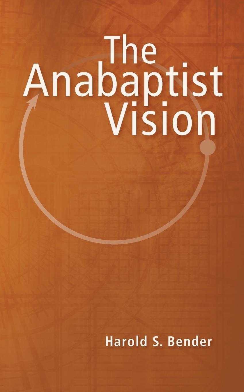 Cover: 9780836113051 | The Anabaptist Vision | Harold S. Bender | Taschenbuch | Paperback