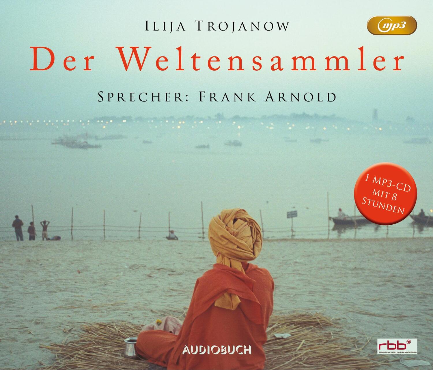 Cover: 9783958620414 | Der Weltensammler | Ilija Trojanow | MP3 | Jewelcase | 496 Min. | 2017