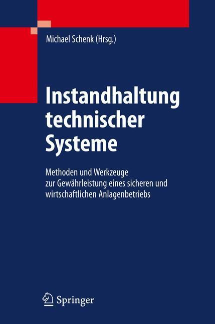 Cover: 9783642039485 | Instandhaltung technischer Systeme | Michael Schenk | Buch | XVIII