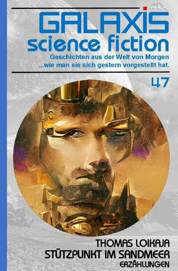 Cover: 9783756536733 | GALAXIS SCIENCE FICTION, Band 47: STÜTZPUNKT IM SANDMEER | Loikaja