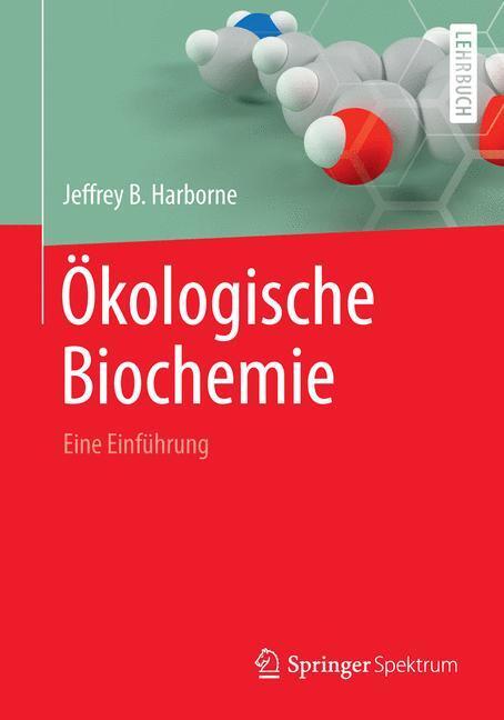 Cover: 9783642398506 | Ökologische Biochemie | Eine Einführung | Jeffrey B. Harborne | Buch