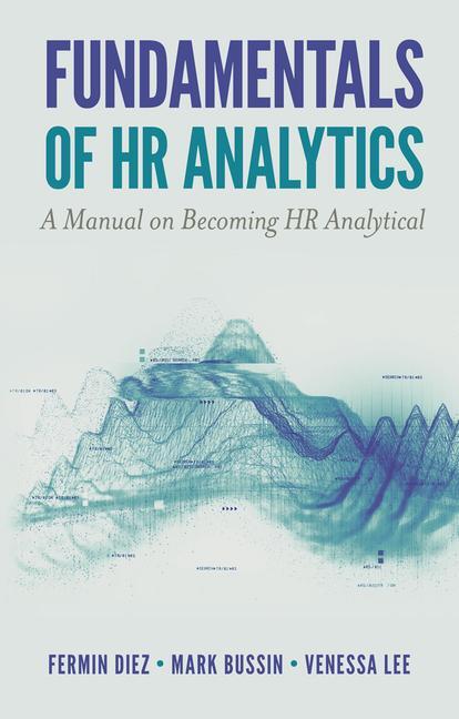 Cover: 9781789739640 | Fundamentals of HR Analytics | A Manual on Becoming HR Analytical
