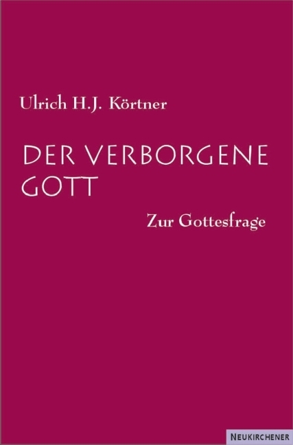 Cover: 9783788718022 | Der verborgene Gott | Zur Gottesfrage | Ulrich H J Körtner | Buch