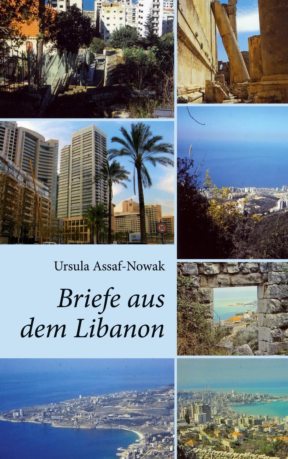 Cover: 9783752616743 | Briefe aus dem Libanon | Ursula Assaf-Nowak | Buch | 400 S. | Deutsch