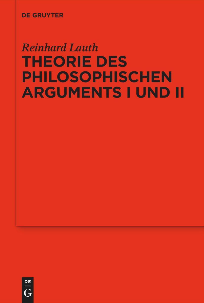Cover: 9783110624687 | Theorie des philosophischen Arguments I und II | Reinhard Lauth | Buch