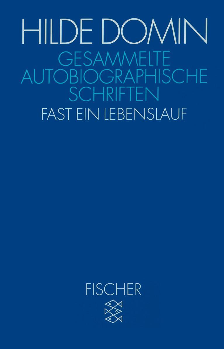 Cover: 9783596140718 | Gesammelte autobiographische Schriften | Fast ein Lebenslauf | Domin