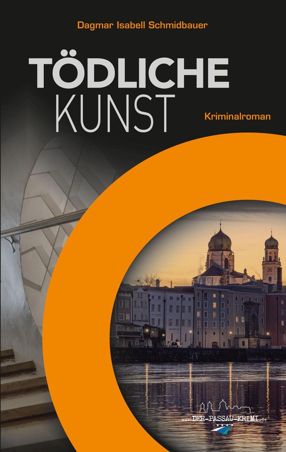 Cover: 9783943395051 | Tödliche Kunst | Der Passau Krimi | Dagmar Isabell Schmidbauer | Buch