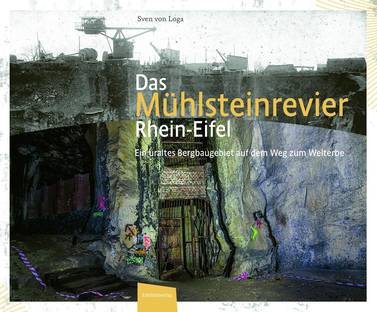 Cover: 9783985080212 | Das Mühlsteinrevier Rhein-Eifel | Sven von Loga | Buch | Deutsch