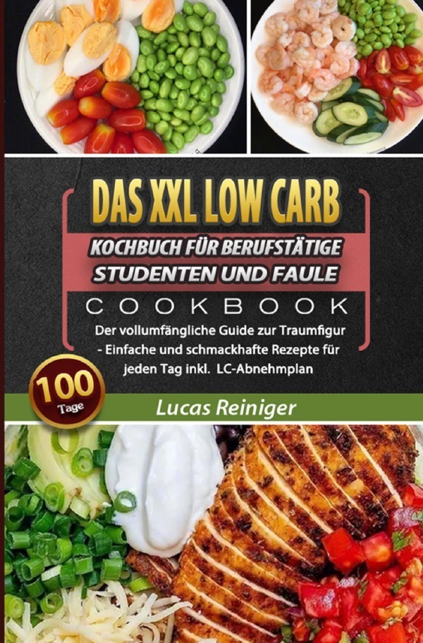 Cover: 9783754152980 | Das XXL Low Carb Kochbuch für Berufstätige, Studenten und Faule 2021