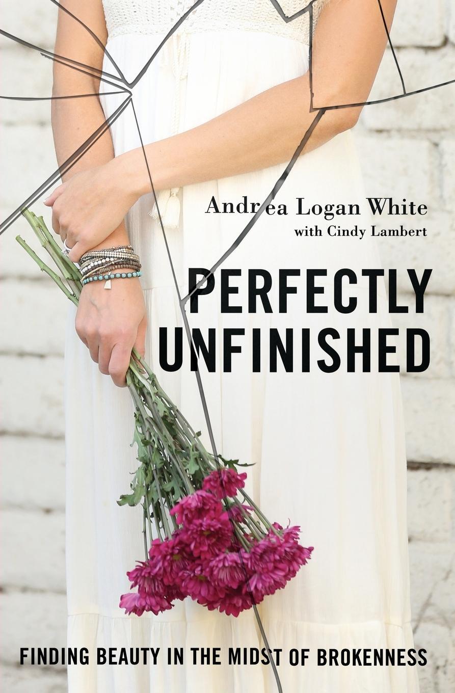 Cover: 9780310345336 | Perfectly Unfinished | Finding Beauty in the Midst of Brokenness