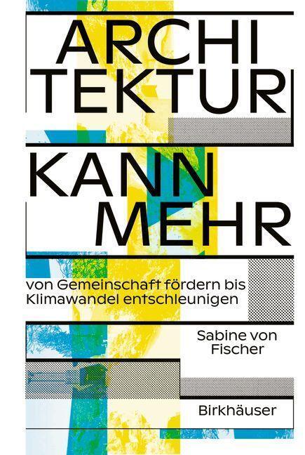 Cover: 9783035627411 | Architektur kann mehr | Sabine Von Fischer | Taschenbuch | 256 S.