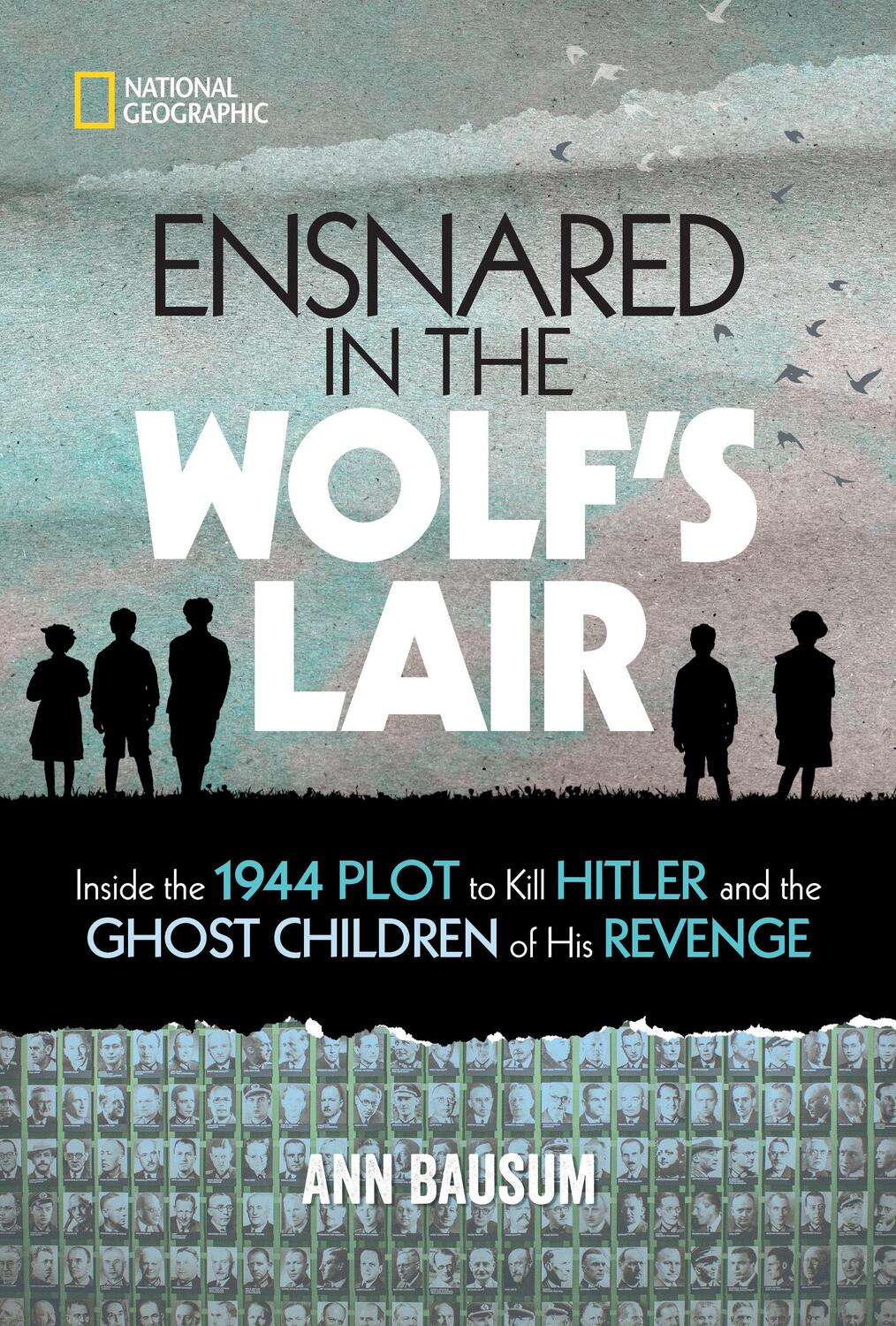Cover: 9781426338540 | Ensnared in the Wolf's Lair: Inside the 1944 Plot to Kill Hitler...