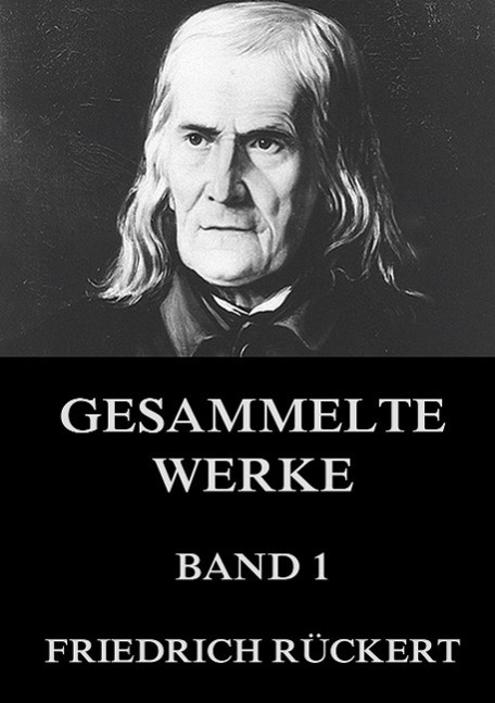 Cover: 9783849690595 | Gesammelte Werke, Band 1 | Friedrich Rückert | Taschenbuch | Paperback