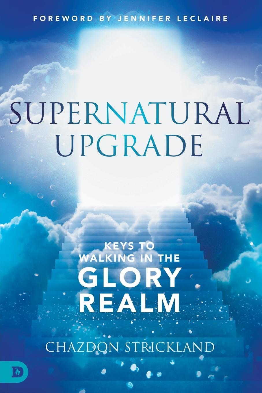 Cover: 9780768462302 | Supernatural Upgrade | Keys to Walking in the Glory Realm | Strickland
