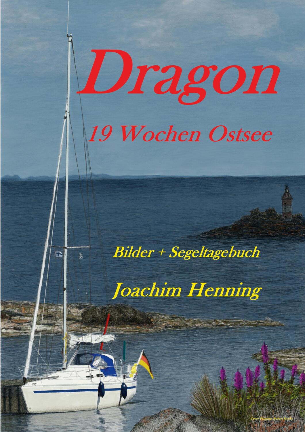 Cover: 9783347228900 | Dragon 19 Wochen Ostsee | Bilder + Segeltagebuch | Joachim Henning