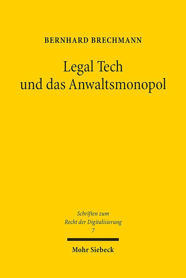 Cover: 9783161607134 | Legal Tech und das Anwaltsmonopol | Bernhard Brechmann | Taschenbuch