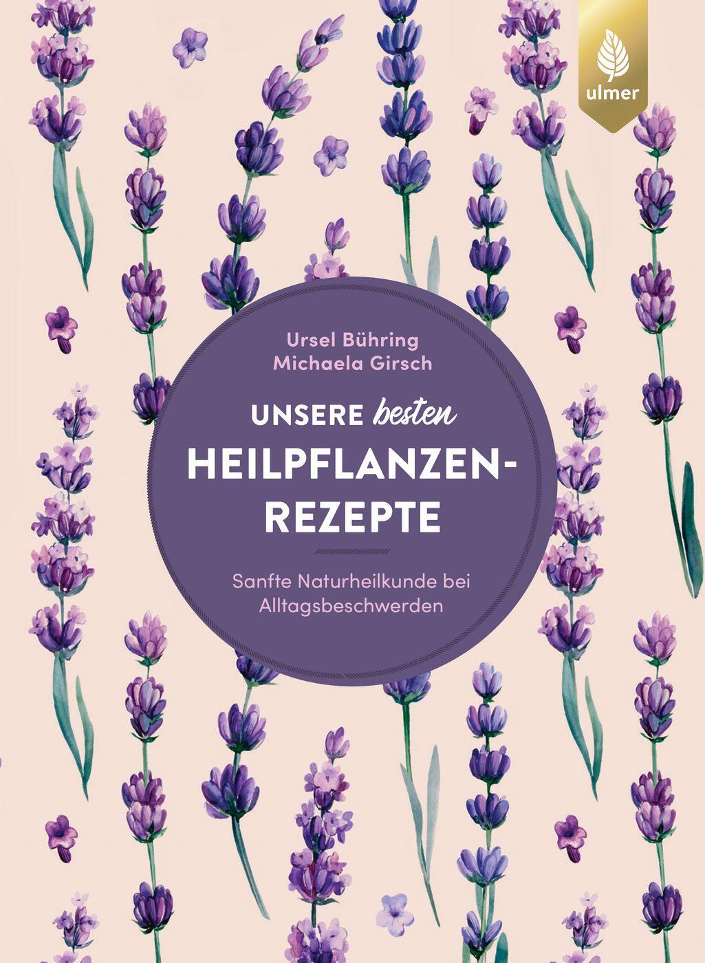 Cover: 9783800103416 | Unsere besten Heilpflanzenrezepte | Ursel Bühring (u. a.) | Buch