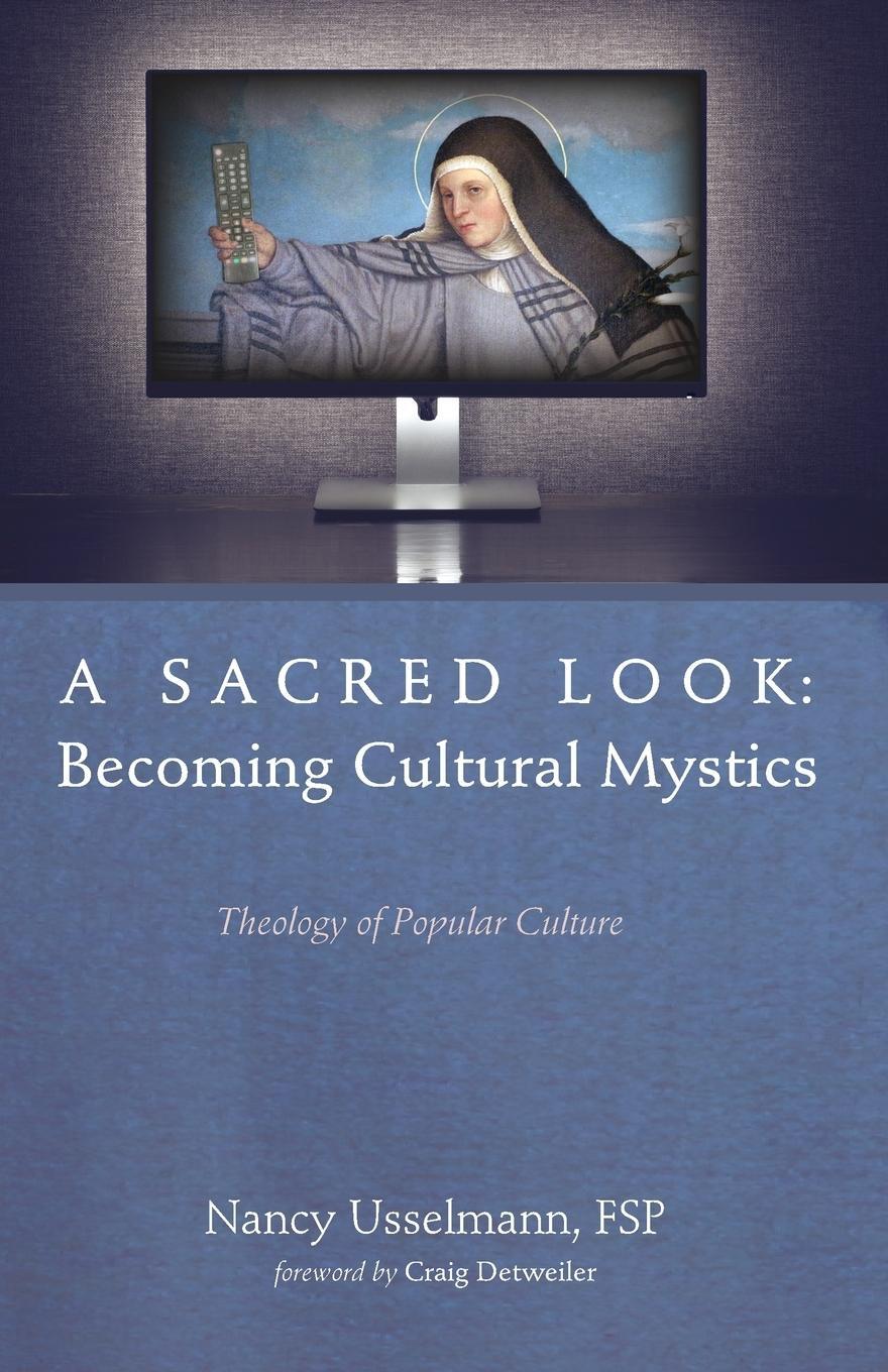 Cover: 9781532635717 | A Sacred Look | Becoming Cultural Mystics | Nancy Usselmann | Buch