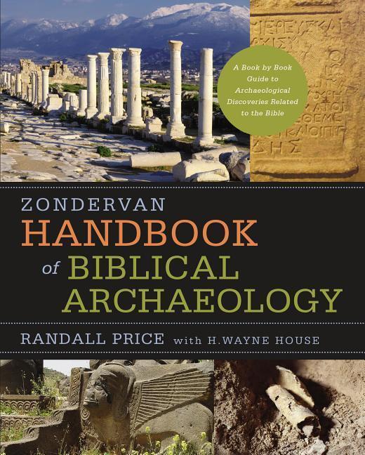 Cover: 9780310286912 | Zondervan Handbook of Biblical Archaeology: A Book by Book Guide to...