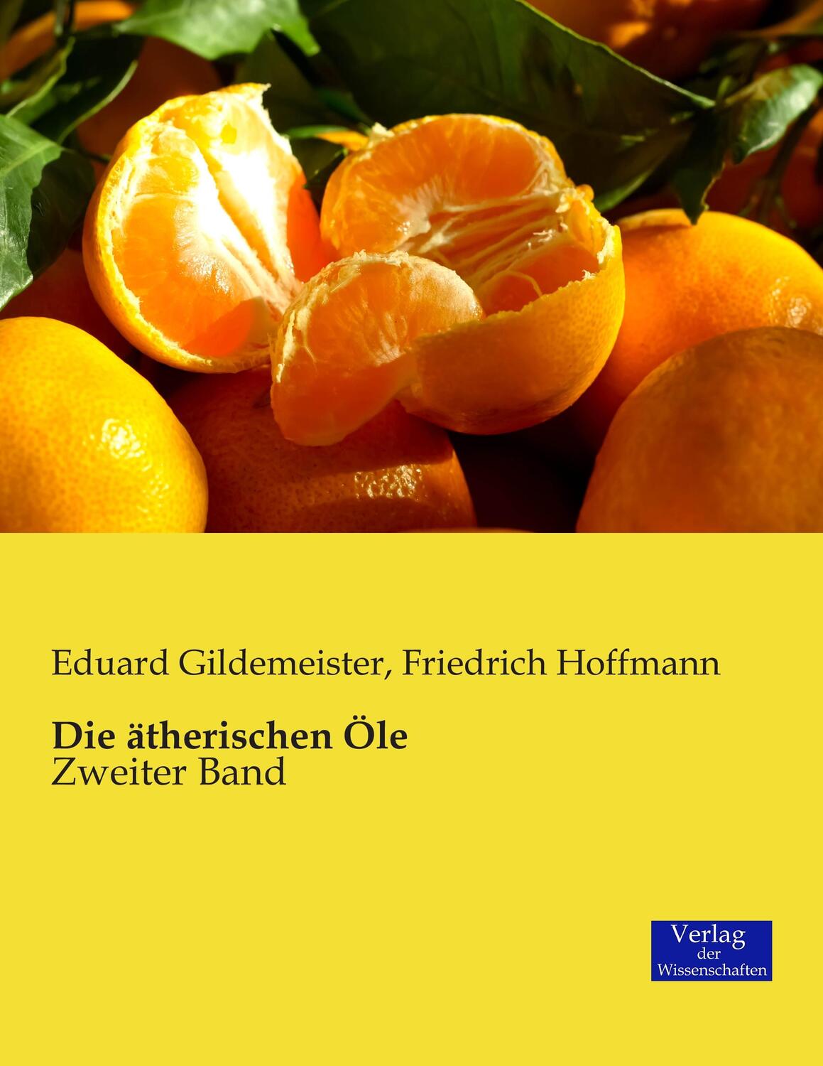 Cover: 9783957003331 | Die ätherischen Öle | Zweiter Band | Eduard Gildemeister (u. a.)