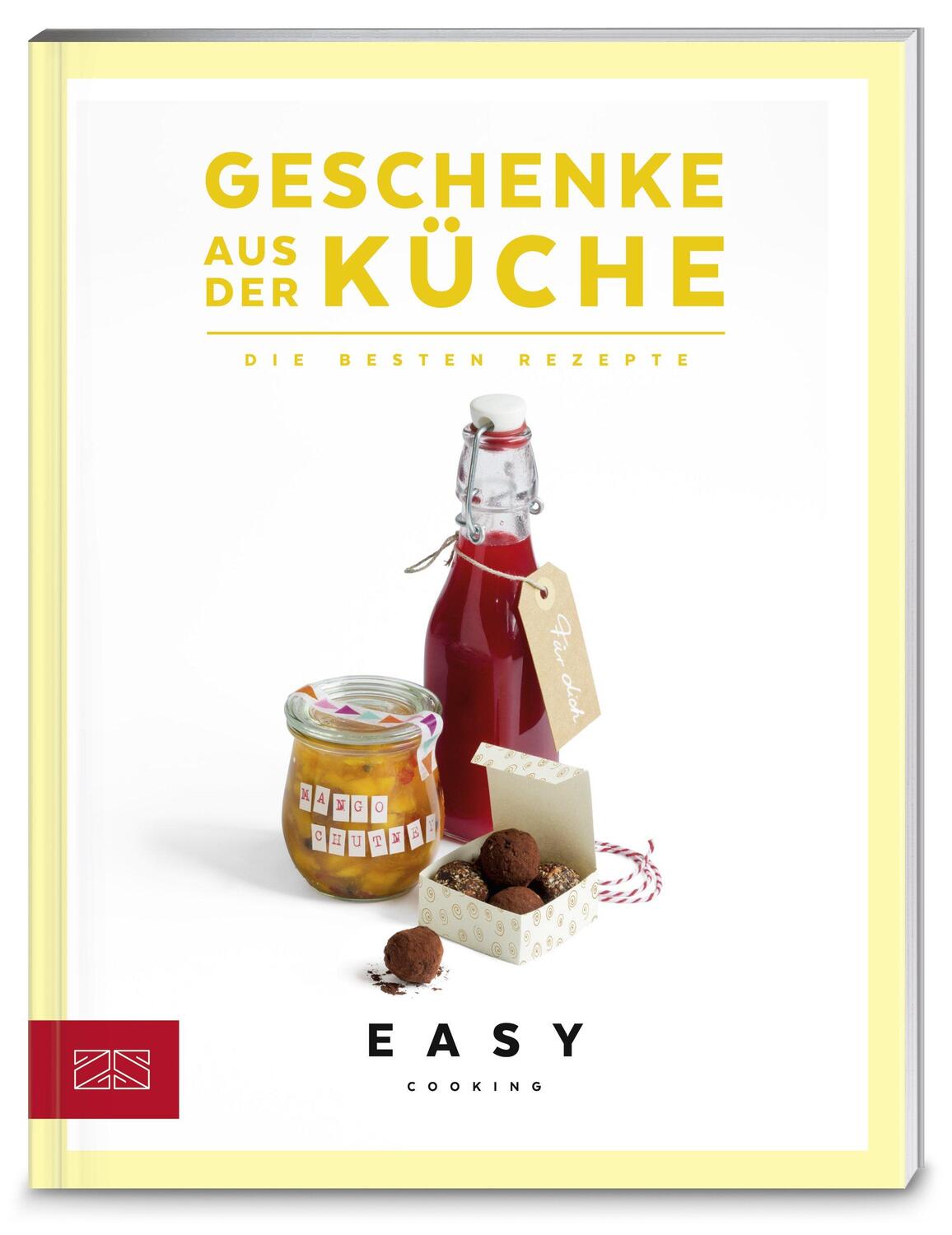 Cover: 9783898837040 | Geschenke aus der Küche | Die besten Rezepte | ZS-Team | Taschenbuch