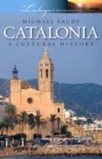 Cover: 9781904955320 | Catalonia a Cultural and Literary History | A Cultural History | Eaude