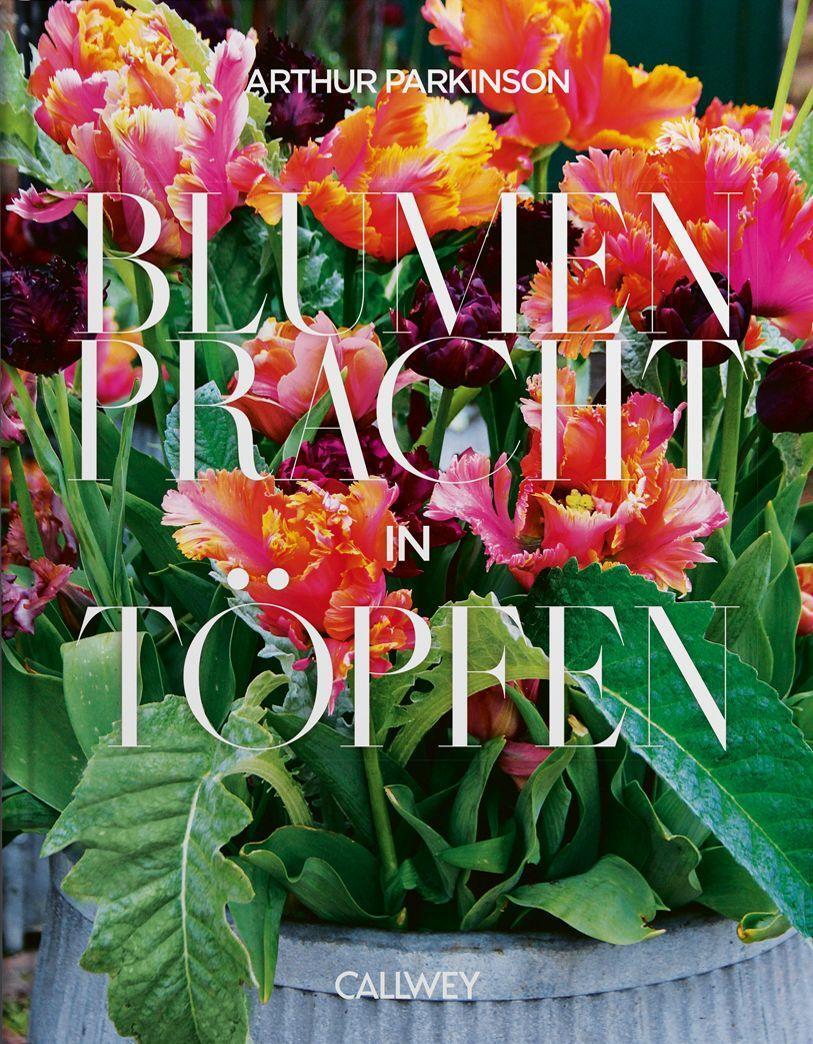 Cover: 9783766726087 | Blumenpracht in Töpfen | Arthur Parkinson | Buch | Deutsch | 2023