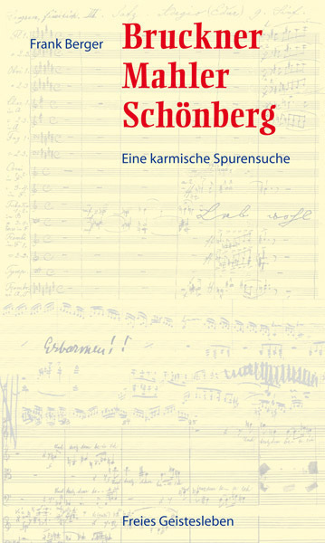 Cover: 9783772523892 | Bruckner, Mahler, Schönberg | Eine karmische Spurensuche | Berger
