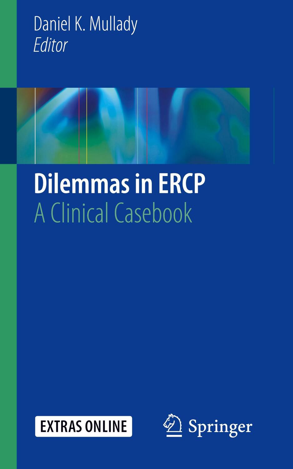 Cover: 9783030127404 | Dilemmas in ERCP | A Clinical Casebook | Daniel K. Mullady | Buch