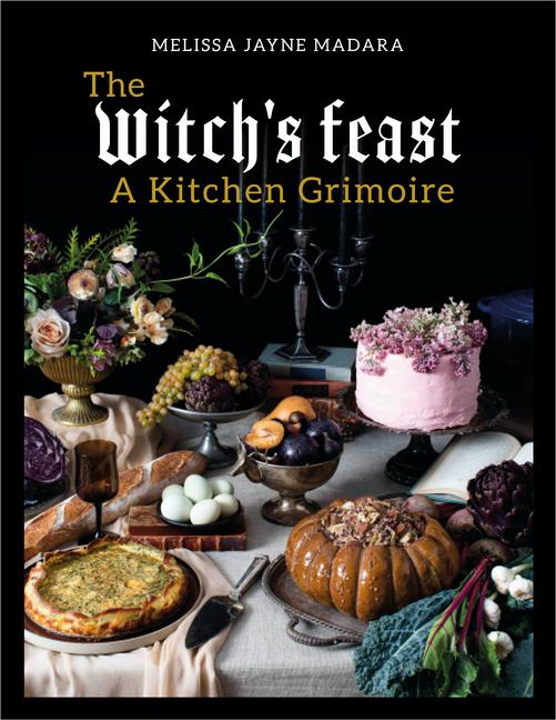 Cover: 9781848994034 | The Witch's Feast | A Kitchen Grimoire | Melissa Madara | Buch | 2021