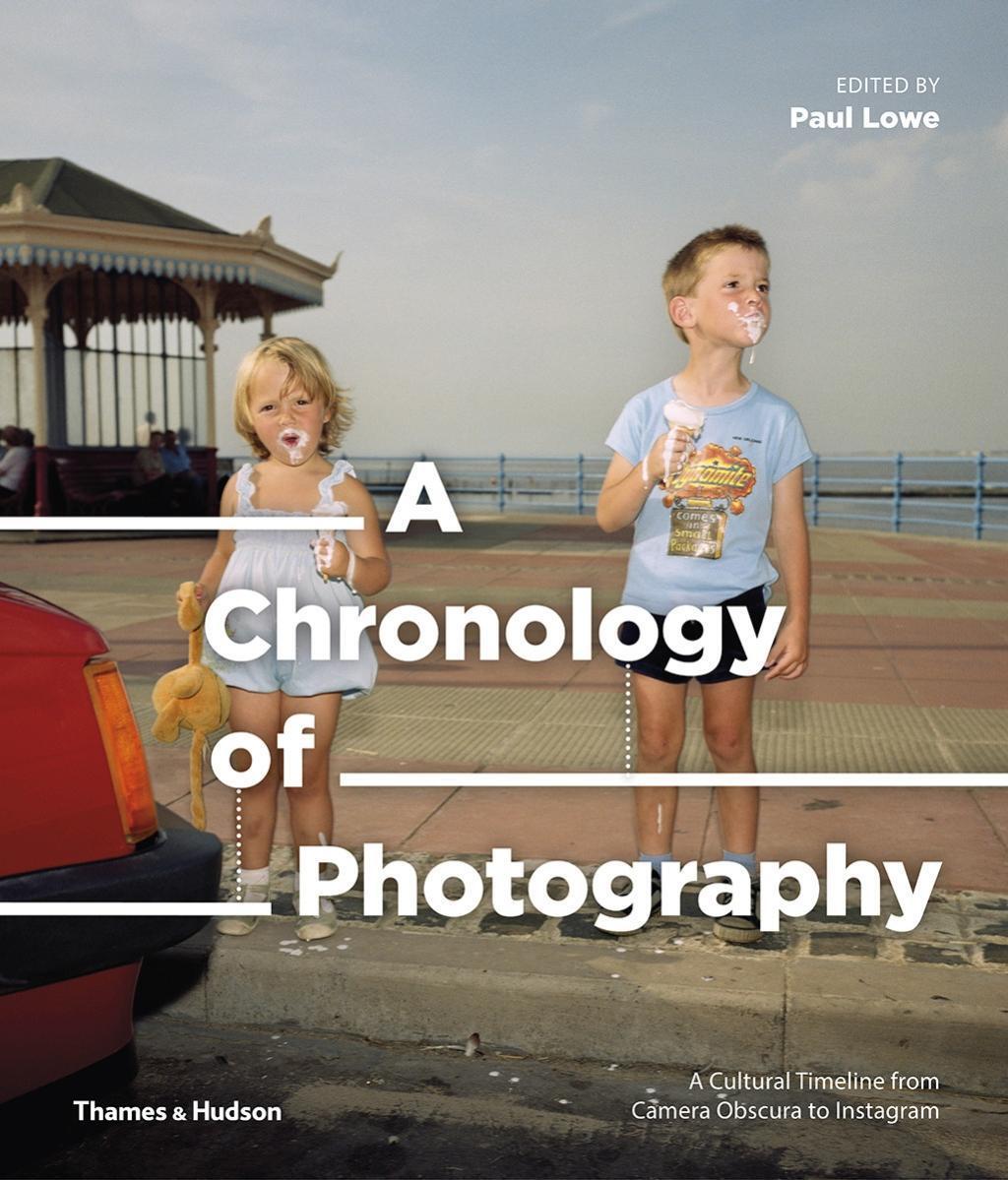 Cover: 9780500545034 | A Chronology of Photography | Paul Lowe | Buch | Englisch | 2018