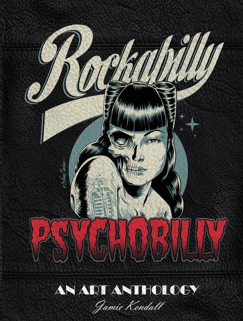 Cover: 9780764355165 | Rockabilly/Psychobilly: An Art Anthology | Jamie Kendall | Buch | 2018