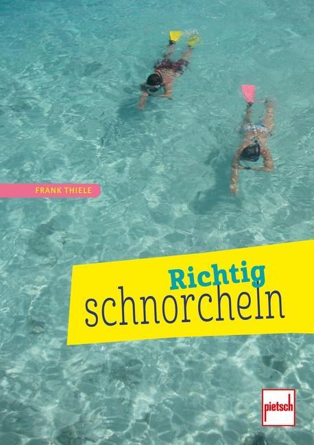 Cover: 9783613507876 | Richtig schnorcheln | Frank Thiele | Taschenbuch | Deutsch | 2015
