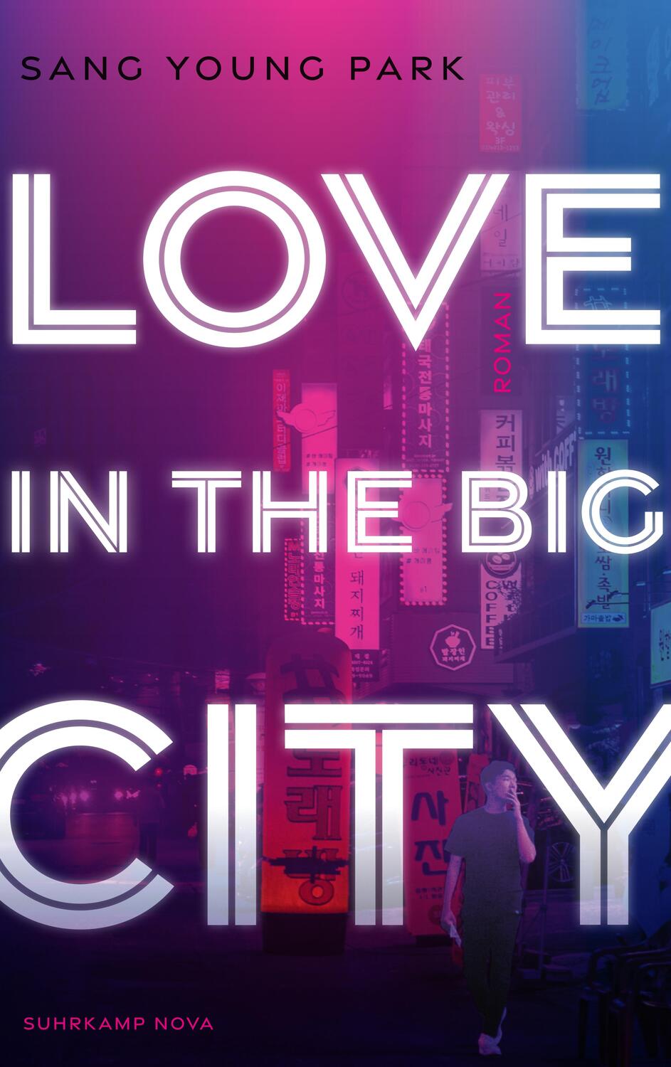 Cover: 9783518472286 | Love in the Big City | Roman | Sang Young Park | Taschenbuch | Deutsch