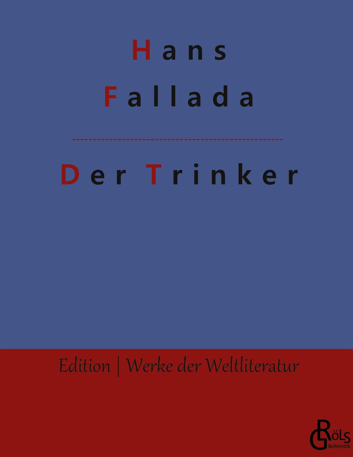 Cover: 9783966371247 | Der Trinker | Gebundene Ausgabe | Hans Fallada | Buch | 236 S. | 2019