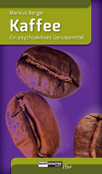 Cover: 9783037885352 | Kaffee | Ein psychoaktives Genussmittel | Markus Berger | Taschenbuch