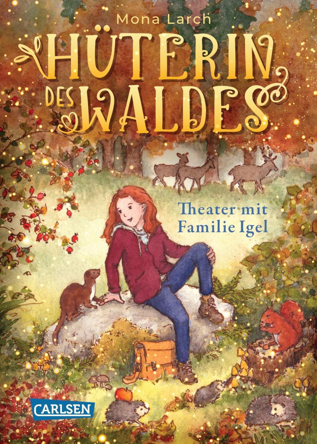 Cover: 9783551557933 | Hüterin des Waldes 3: Theater mit Familie Igel | Mona Larch | Buch
