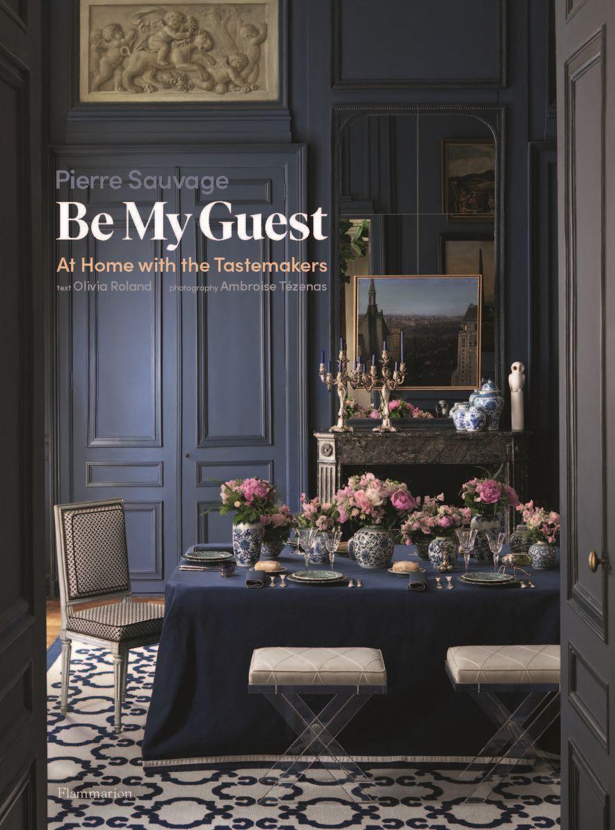 Cover: 9782081513396 | Be My Guest | At Home with the Tastemakers | Pierre Sauvage (u. a.)