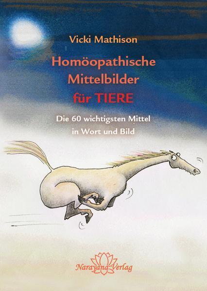 Cover: 9783941706941 | Homöopathische Mittelbilder für Tiere | Vicki Mathison | Buch | 2011