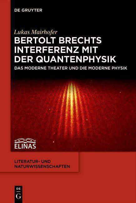 Cover: 9783110546347 | Bertolt Brechts Interferenz mit der Quantenphysik | Lukas Mairhofer