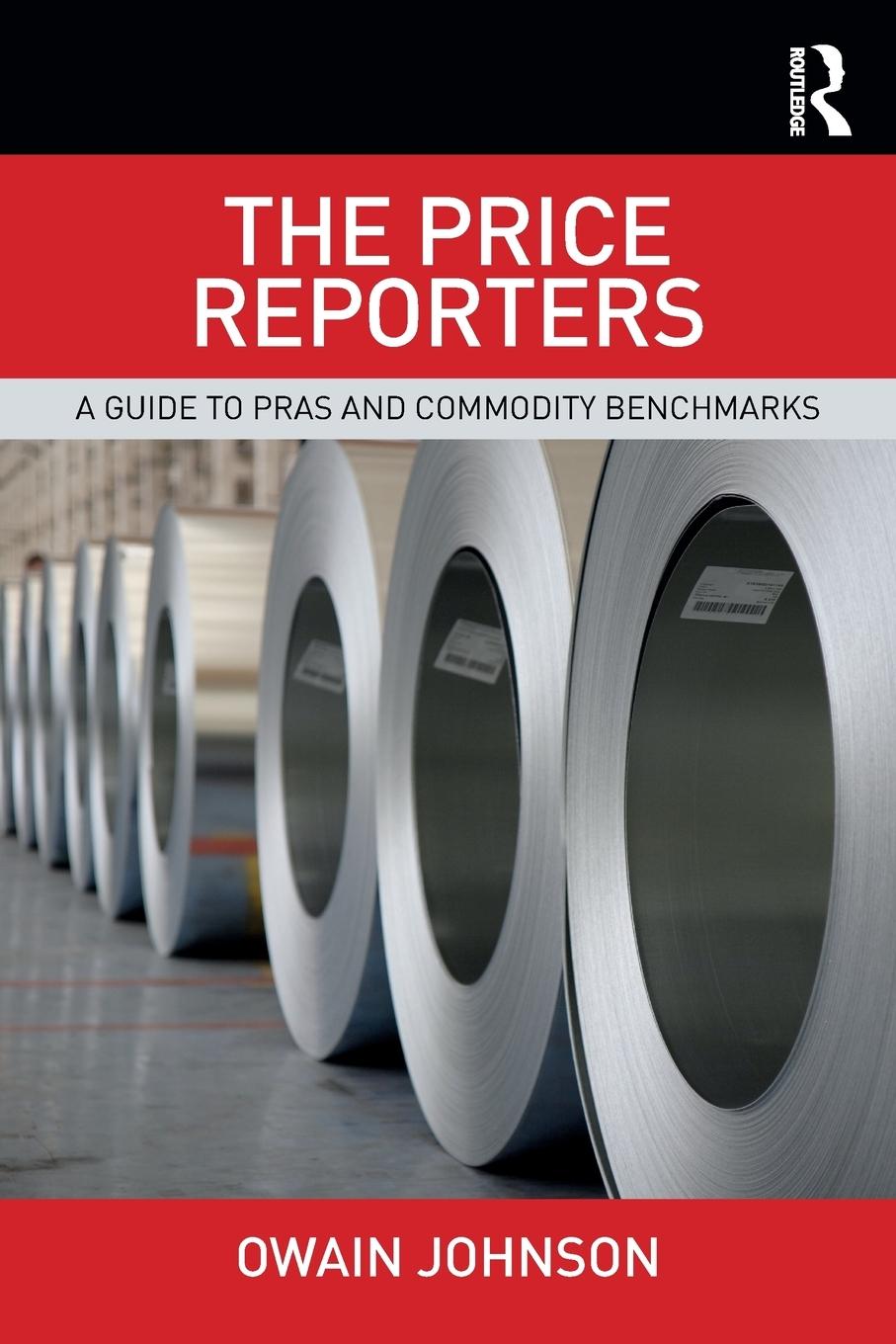 Cover: 9781138721562 | The Price Reporters | A Guide to PRAs and Commodity Benchmarks | Buch