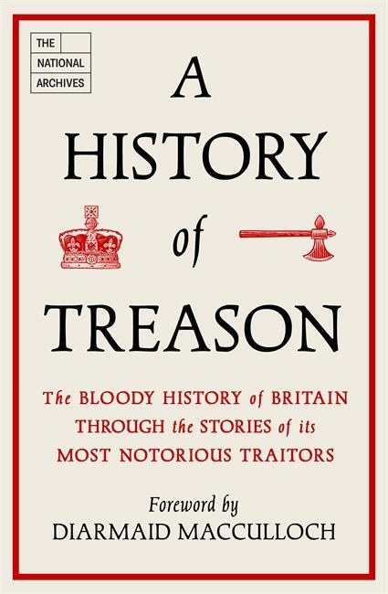 Cover: 9781789466300 | A History of Treason | The National Archives | Buch | Gebunden | 2022