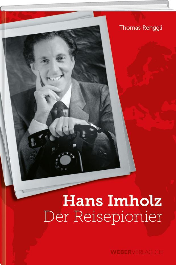 Cover: 9783039221059 | Hans Imholz | Der Reisepionier | Thomas Renggli | Buch | 320 S. | 2021