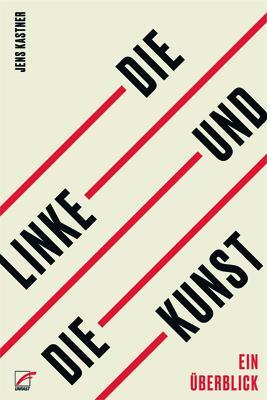 Cover: 9783897712713 | Die Linke und die Kunst | Ein Überblick | Jens Kastner | Taschenbuch