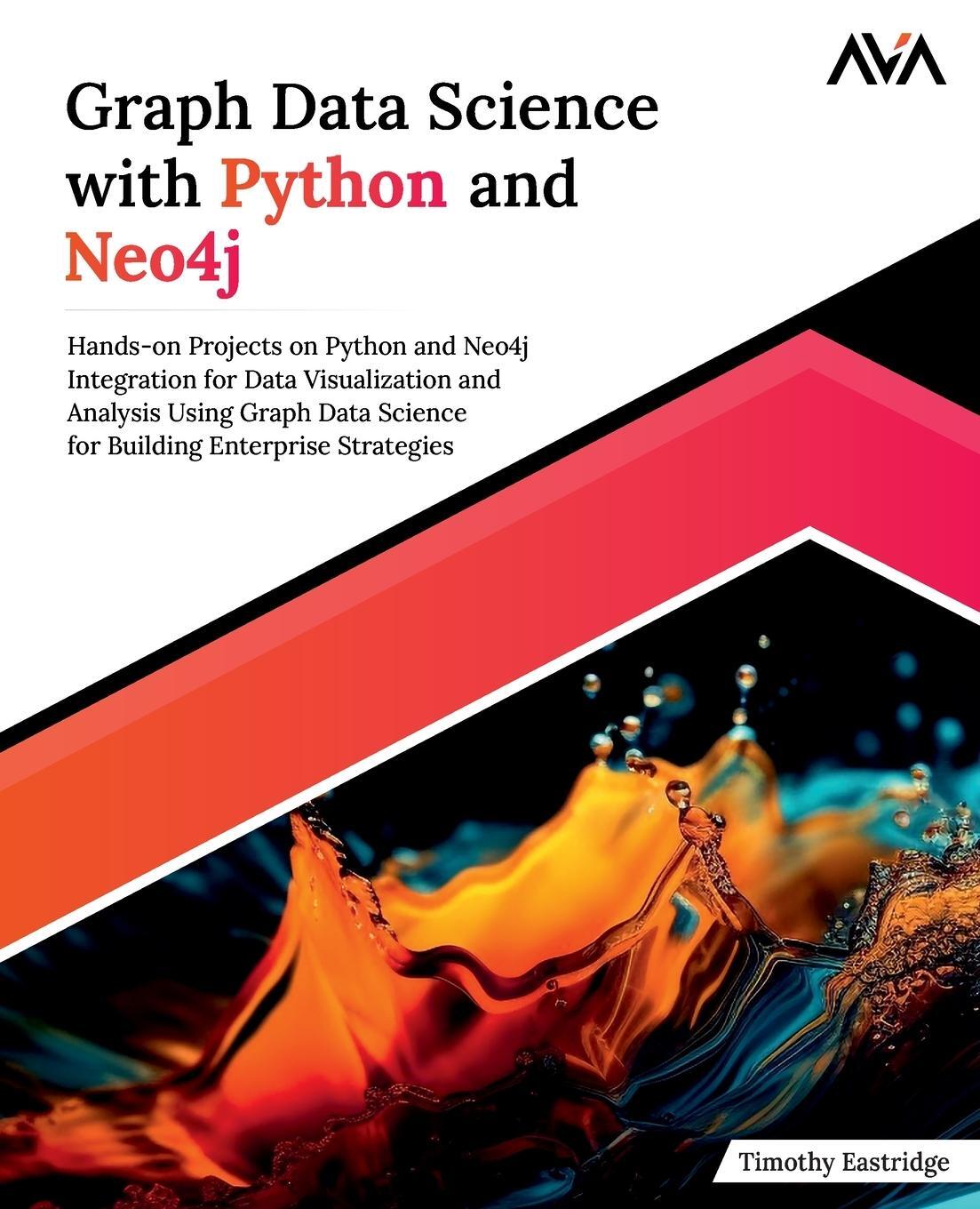 Cover: 9788197081965 | Graph Data Science with Python and Neo4j | Timothy Eastridge | Buch