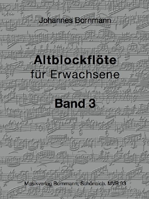 Cover: 9783981014686 | Altblockflöte für Erwachsene - Band 3. Bd.3 | Johannes Bornmann | Buch
