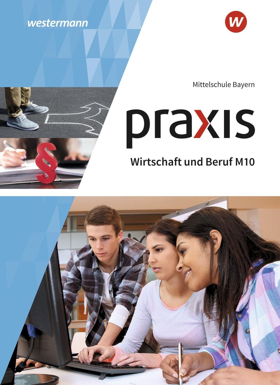 Cover: 9783141163889 | Praxis Wirtschaft und Beruf 10M. Schülerband. Für Mittelschulen in...