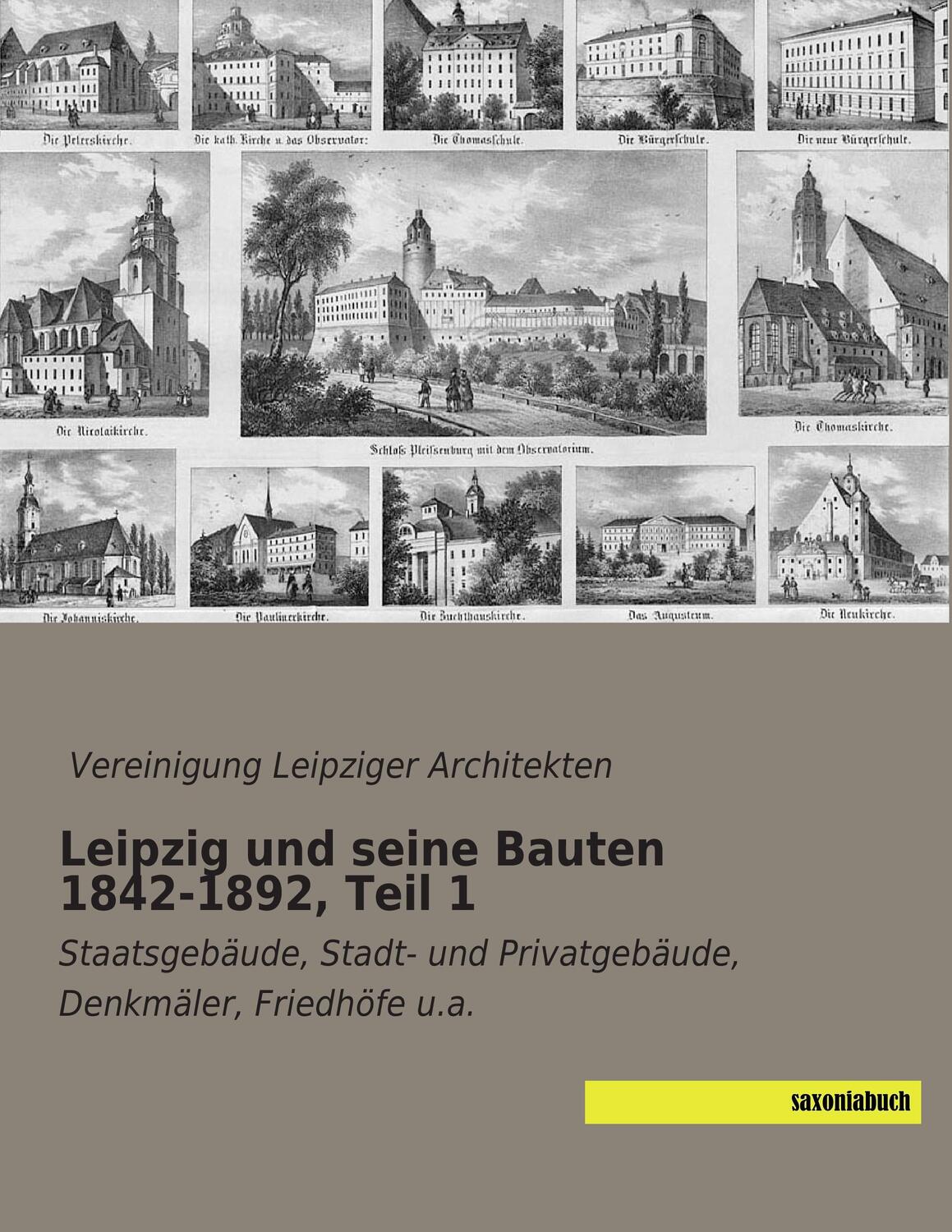 Cover: 9783957700568 | Leipzig und seine Bauten 1842-1892, Teil 1 | Architekten | Taschenbuch