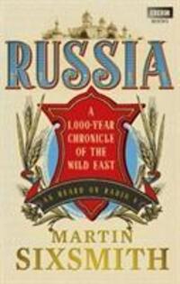 Cover: 9781849900737 | Russia | A 1,000-Year Chronicle of the Wild East | Martin Sixsmith