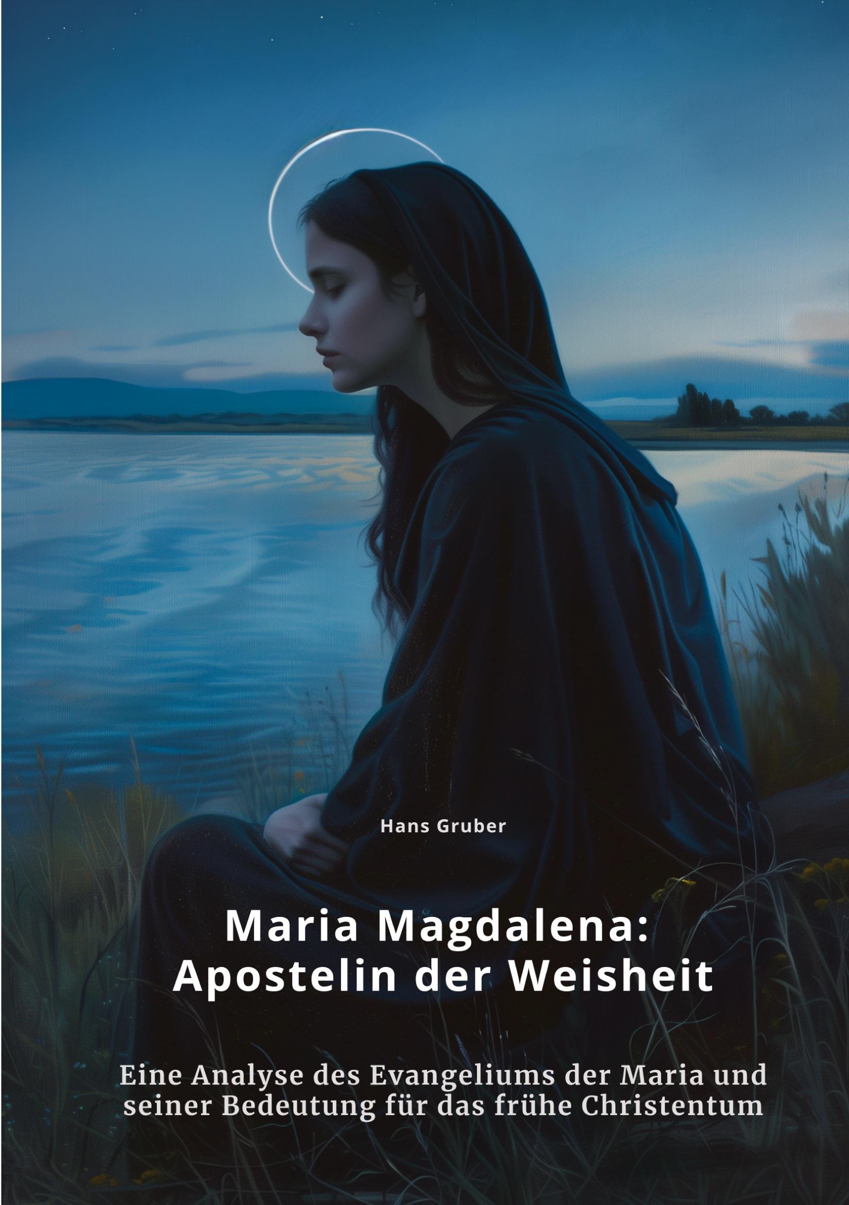 Cover: 9783384466563 | Maria Magdalena: Apostelin der Weisheit | Hans Gruber | Taschenbuch